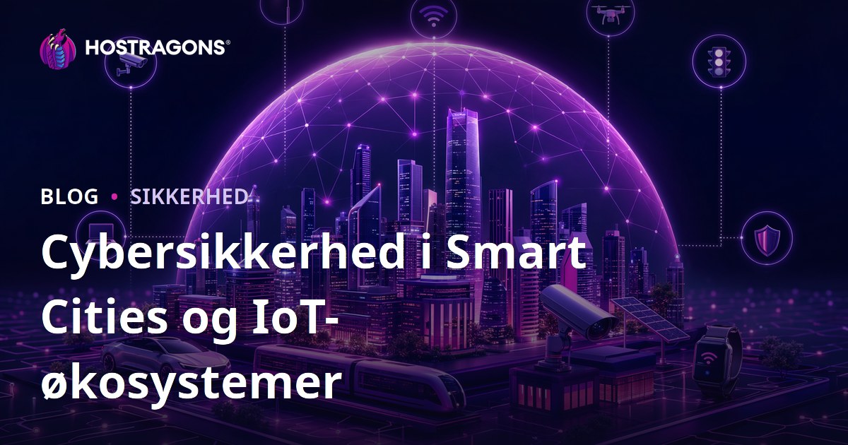 Cybersikkerhed i Smart Cities og IoT-økosystemer