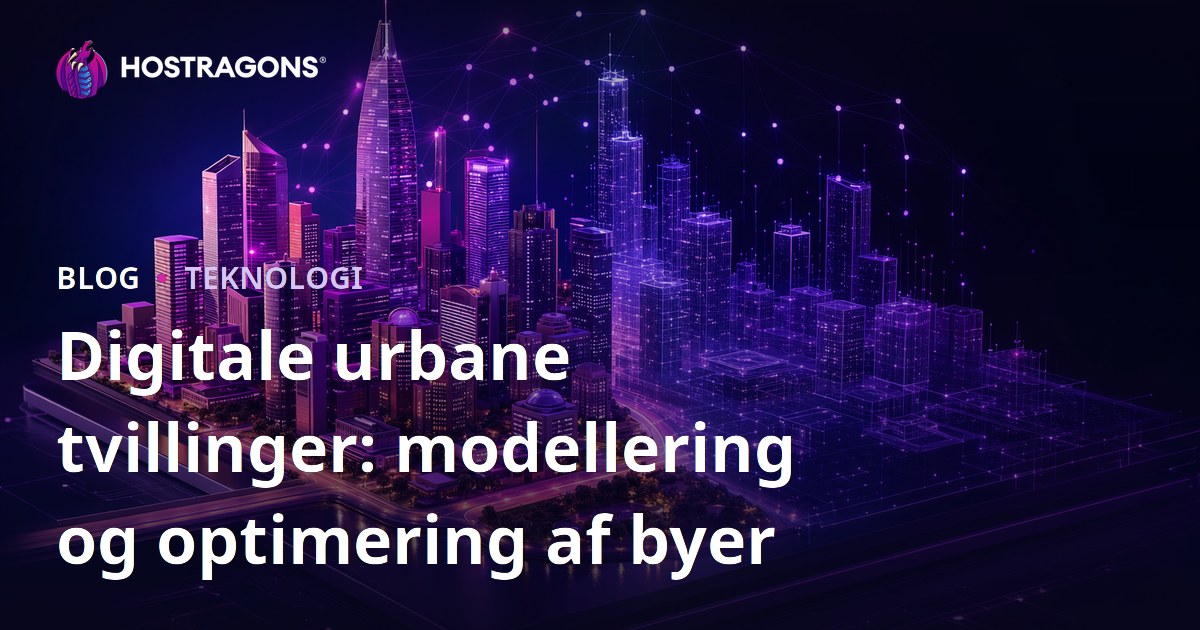 Digitale urbane tvillinger: modellering og optimering af byer
