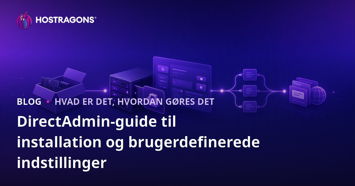 DirectAdmin-guide til installation og brugerdefinerede indstillinger
