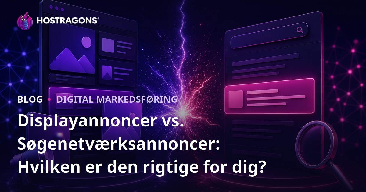 Displayannoncer vs. Søgenetværksannoncer: Hvilken er den rigtige for dig?