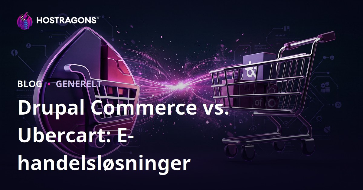 Drupal Commerce vs. Ubercart: E-handelsløsninger