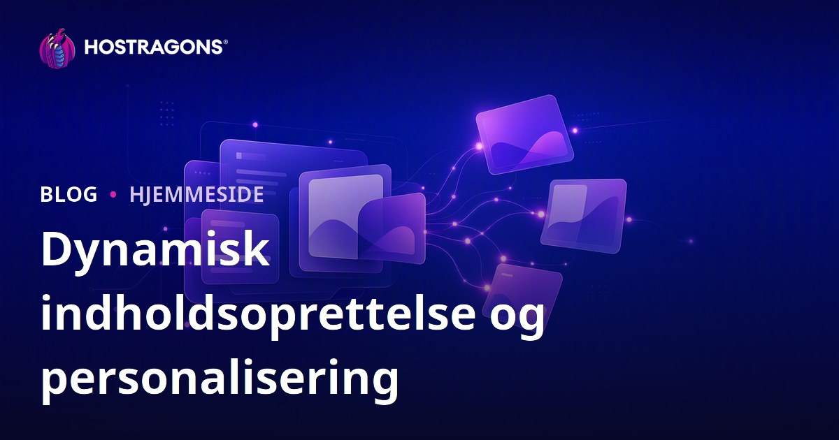 Dynamisk indholdsoprettelse og personalisering