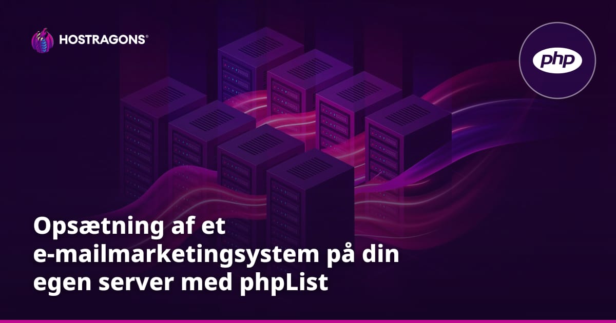 Opsætning af et e-mailmarketingsystem på din egen server med phpList