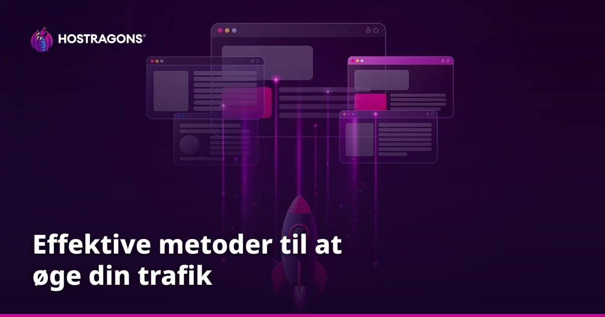 Effektive metoder til at øge din trafik