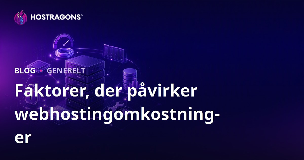 Faktorer, der påvirker webhostingomkostninger