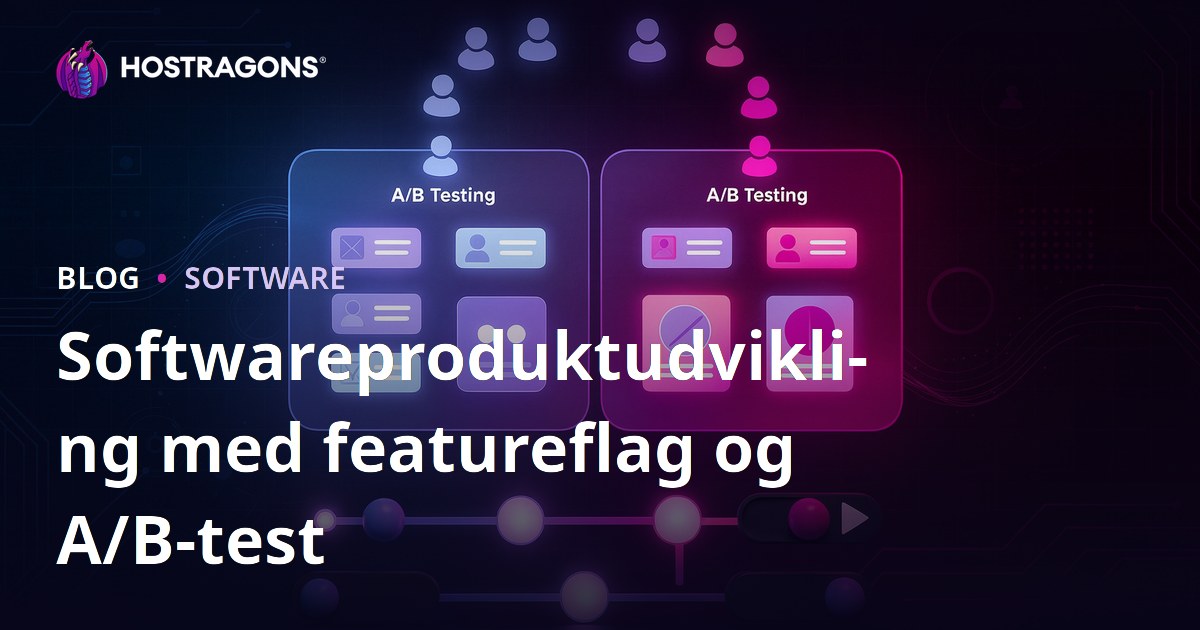 Softwareproduktudvikling med featureflag og A/B-test