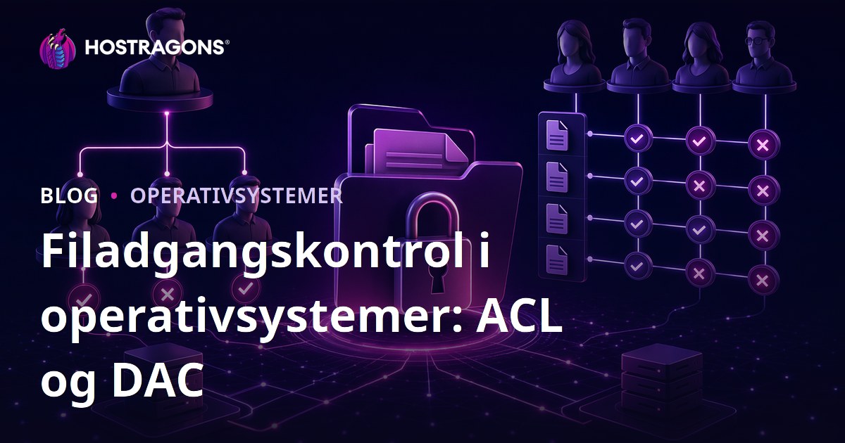 Filadgangskontrol i operativsystemer: ACL og DAC