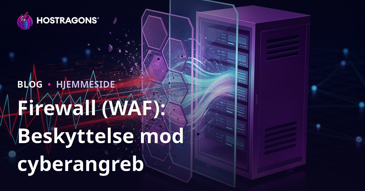 Firewall (WAF): Beskyttelse mod cyberangreb