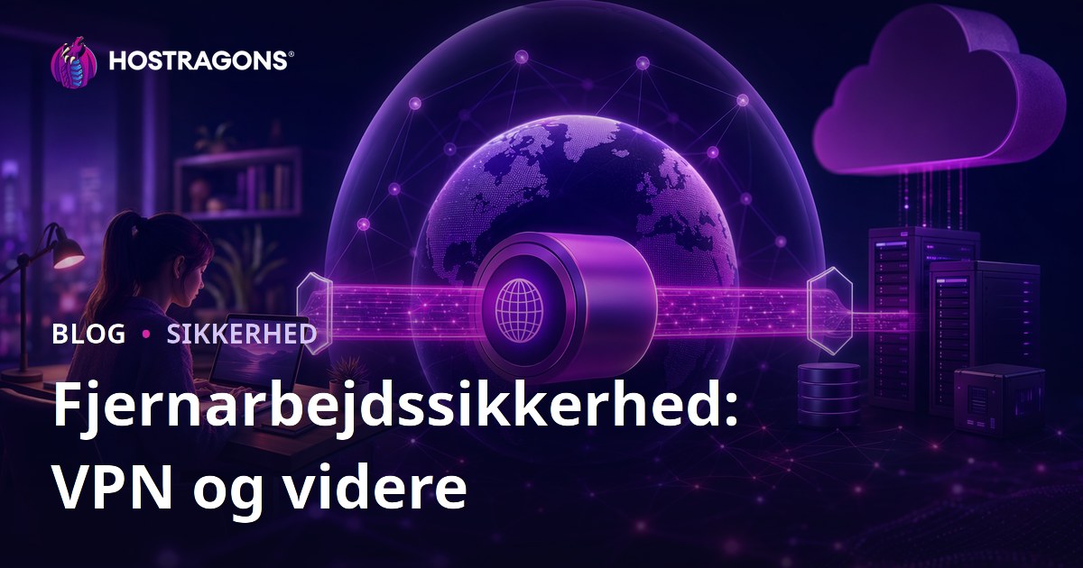 Fjernarbejdssikkerhed: VPN og videre