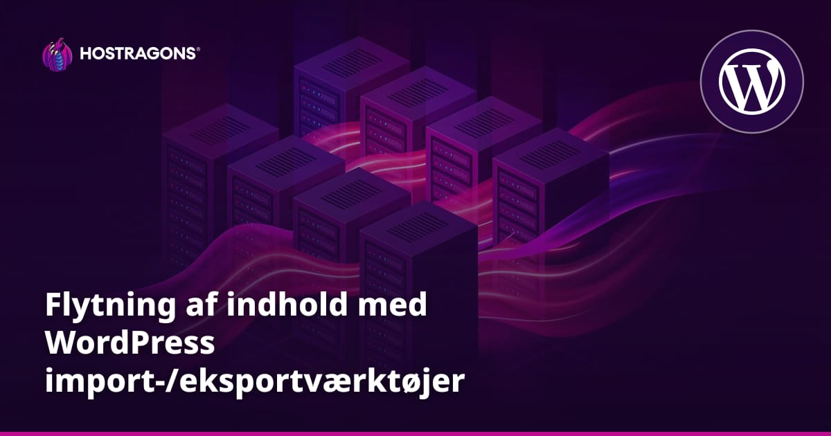 Flytning af indhold med WordPress import-/eksportværktøjer