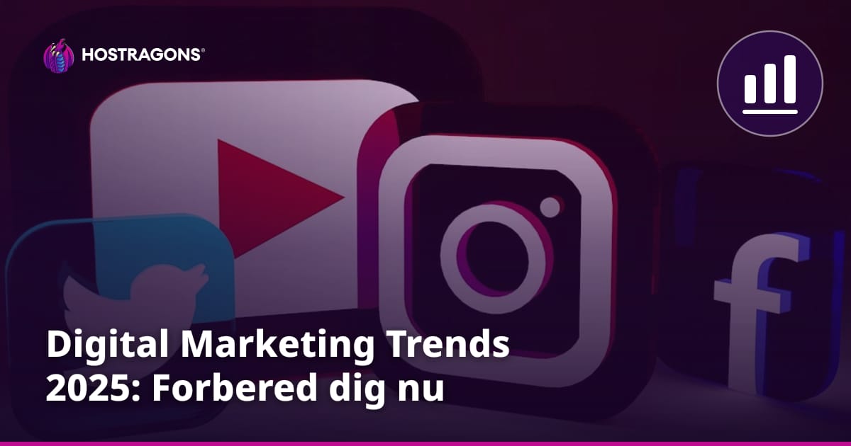 Digital Marketing Trends 2025: Forbered dig nu