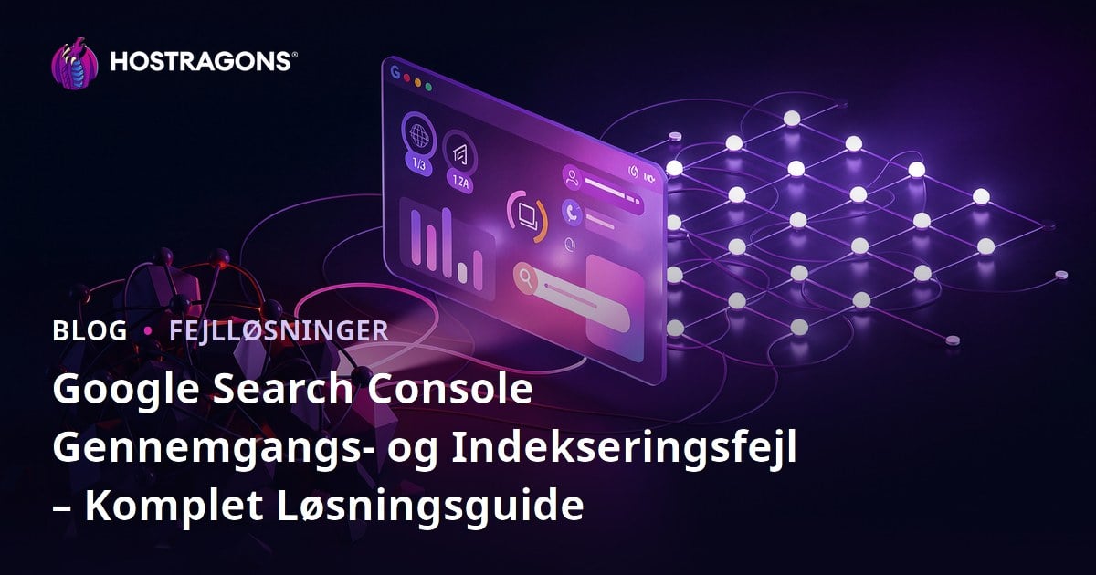 Google Search Console Gennemgangs- og Indekseringsfejl – Komplet Løsningsguide