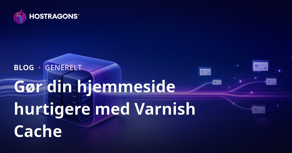 Gør din hjemmeside hurtigere med Varnish Cache