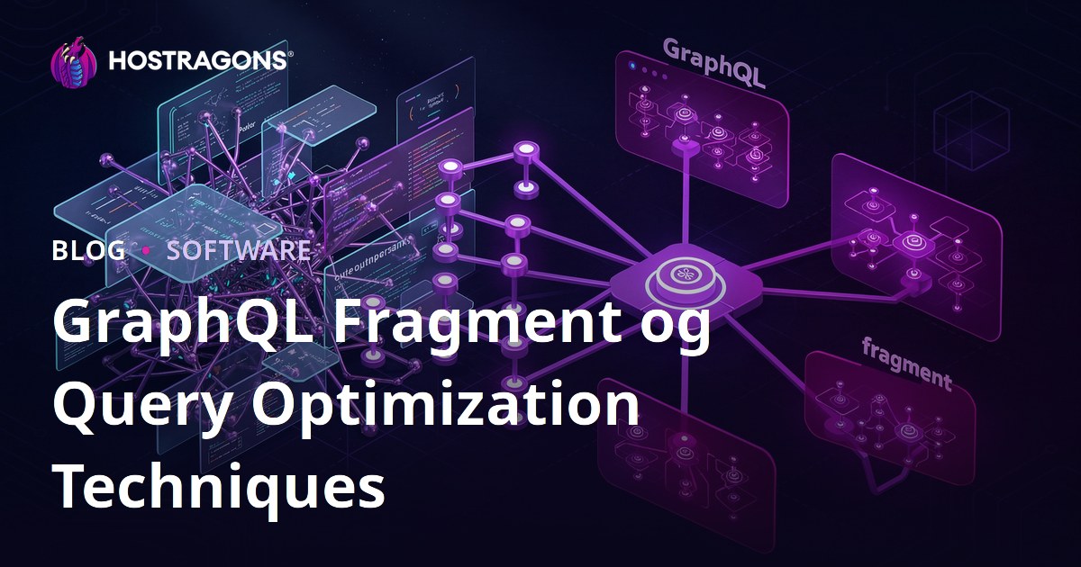 GraphQL Fragment og Query Optimization Techniques