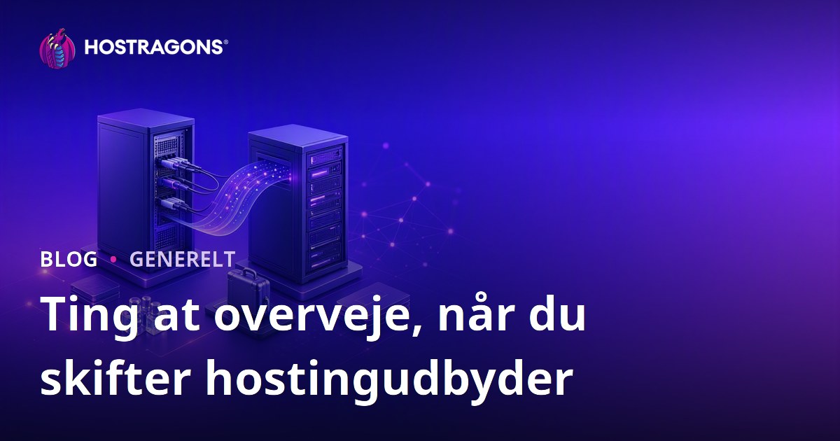 Ting at overveje, når du skifter hostingudbyder