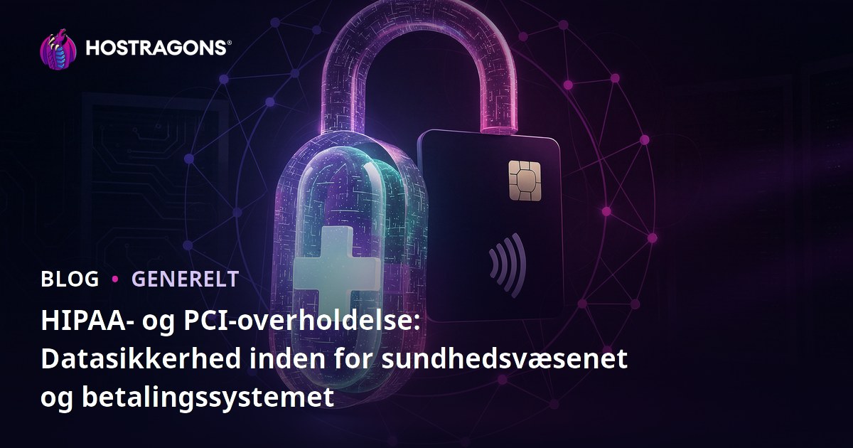 HIPAA- og PCI-overholdelse: Datasikkerhed inden for sundhedsvæsenet og betalingssystemet