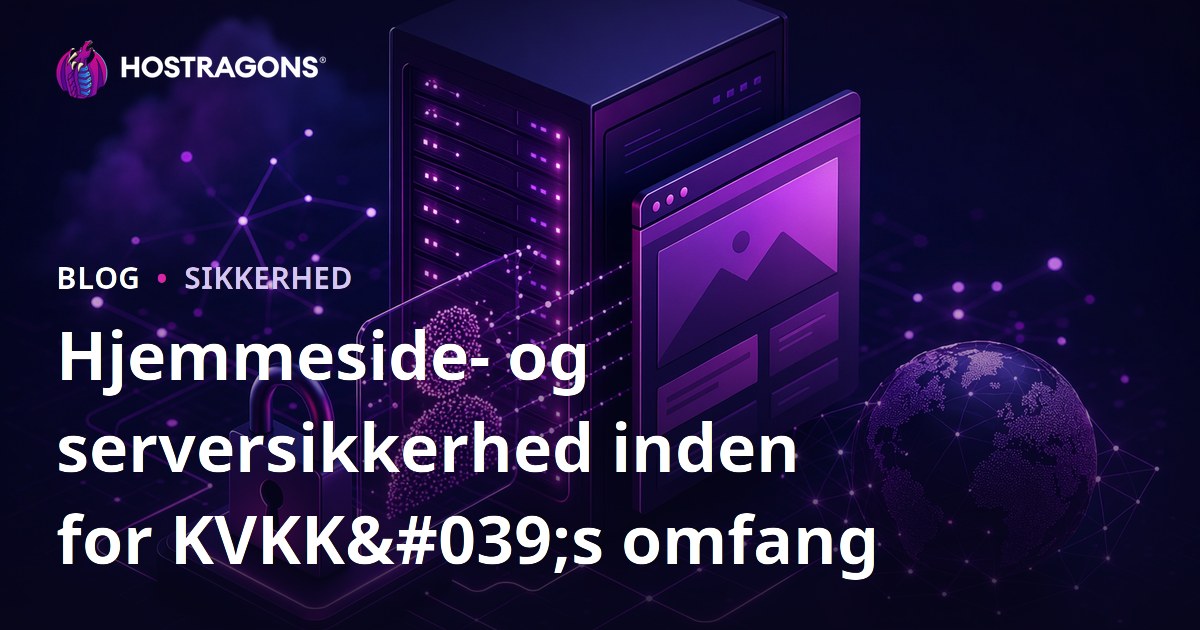 Hjemmeside- og serversikkerhed inden for KVKK's omfang