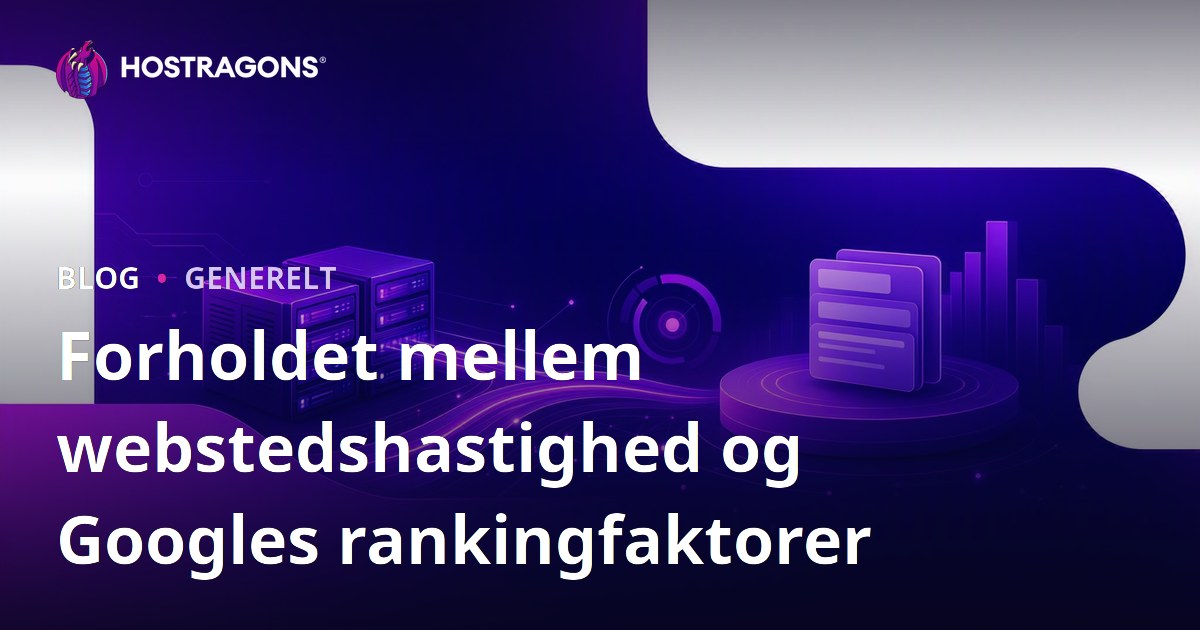 Forholdet mellem webstedshastighed og Googles rankingfaktorer