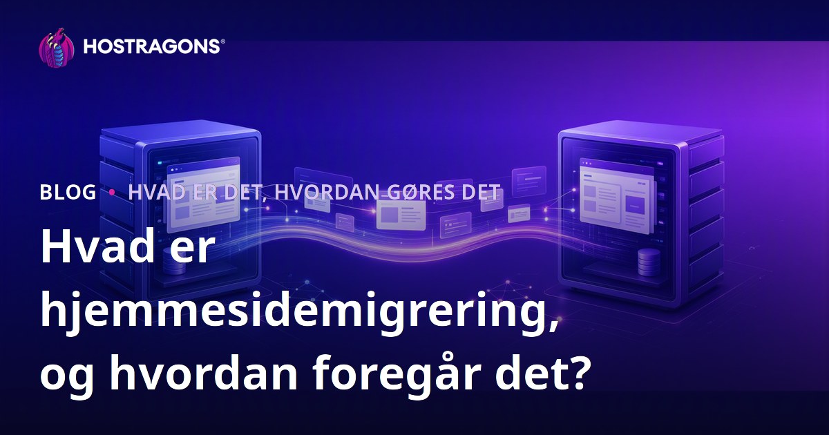 Hvad er hjemmesidemigrering, og hvordan foregår det?