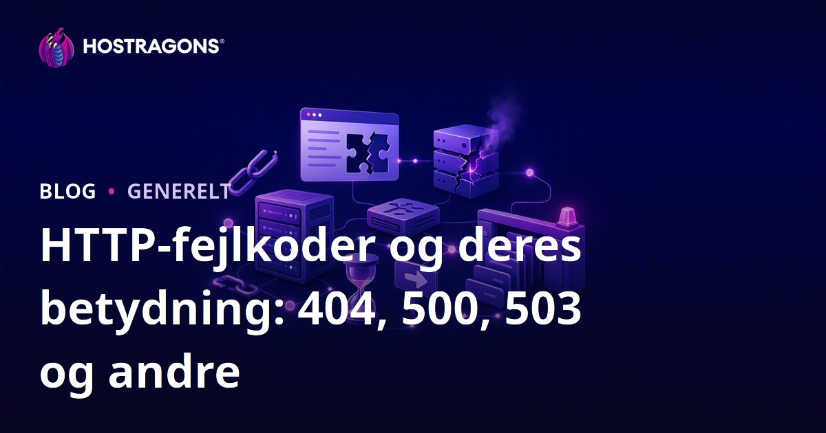HTTP-fejlkoder og deres betydning: 404, 500, 503 og andre