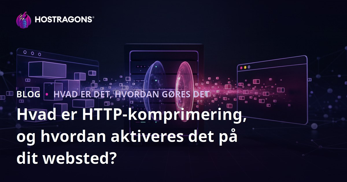 Hvad er HTTP-komprimering, og hvordan aktiveres det på dit websted?