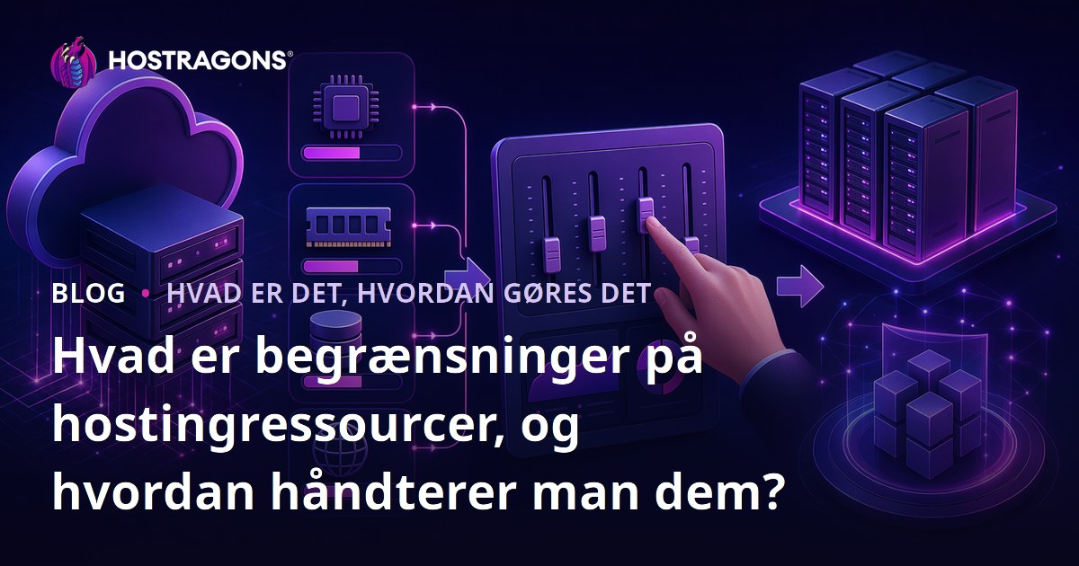 Hvad er begrænsninger på hostingressourcer, og hvordan håndterer man dem?