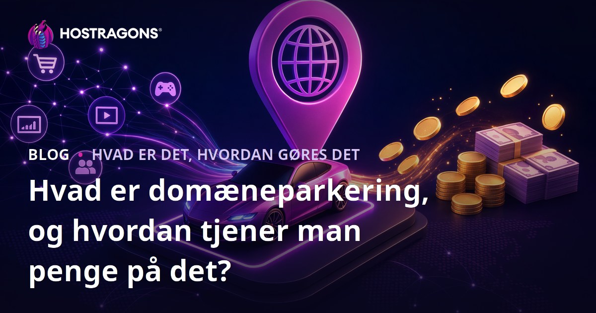 Hvad er domæneparkering, og hvordan tjener man penge på det?