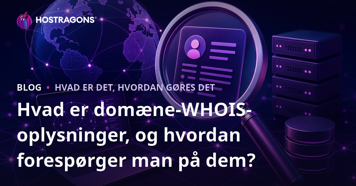 Hvad er domæne-WHOIS-oplysninger, og hvordan forespørger man på dem?