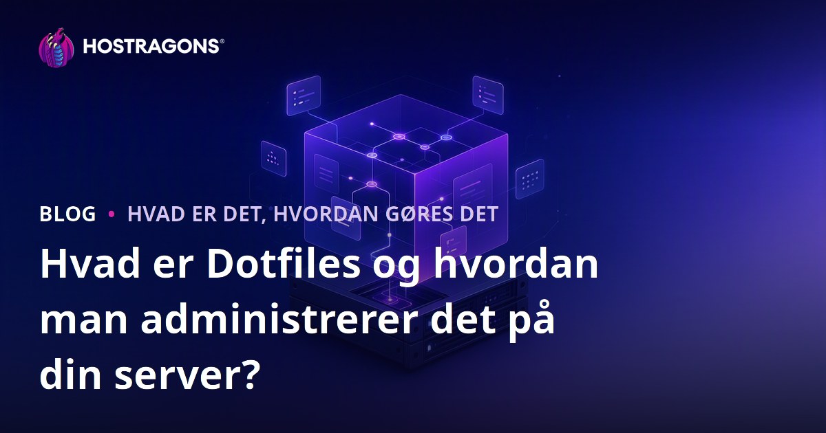 Hvad er Dotfiles og hvordan man administrerer det på din server?