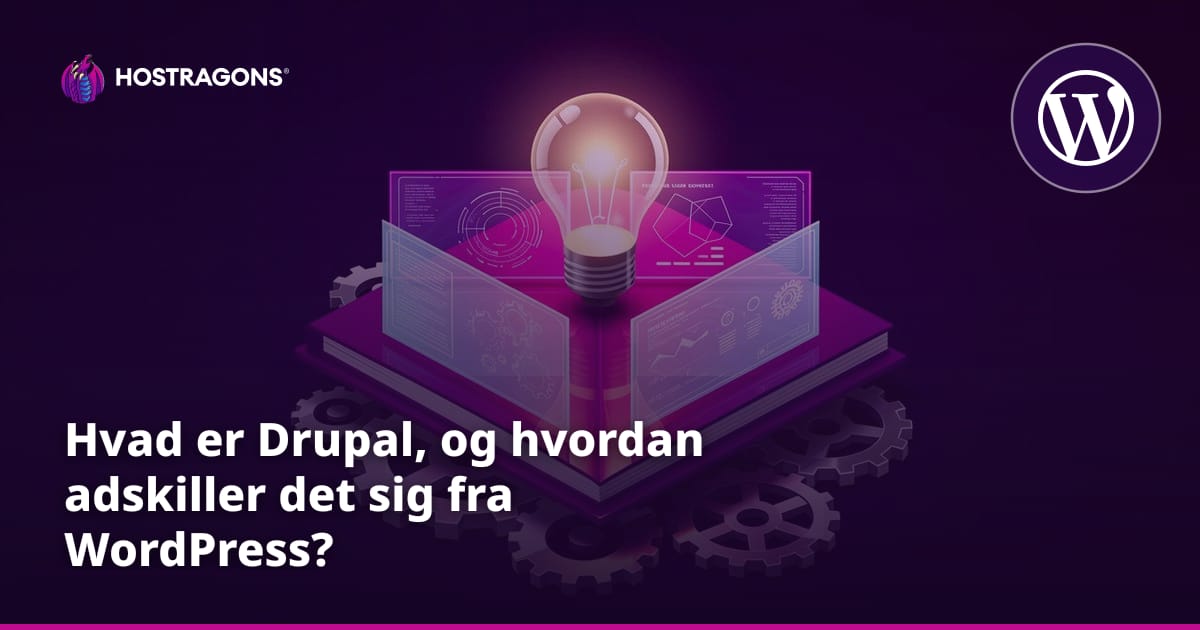 Hvad er Drupal, og hvordan adskiller det sig fra WordPress?