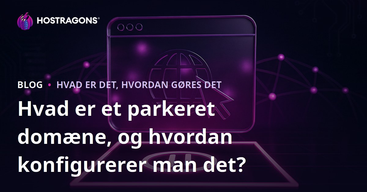 Hvad er et parkeret domæne, og hvordan konfigurerer man det?