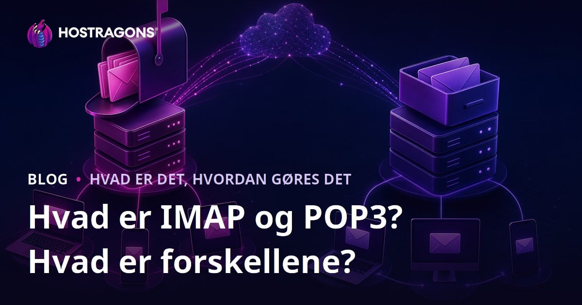 Hvad er IMAP og POP3? Hvad er forskellene?
