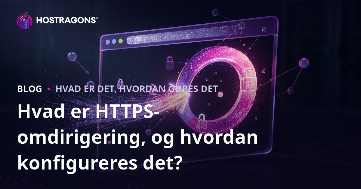 Hvad er HTTPS-omdirigering, og hvordan konfigureres det?