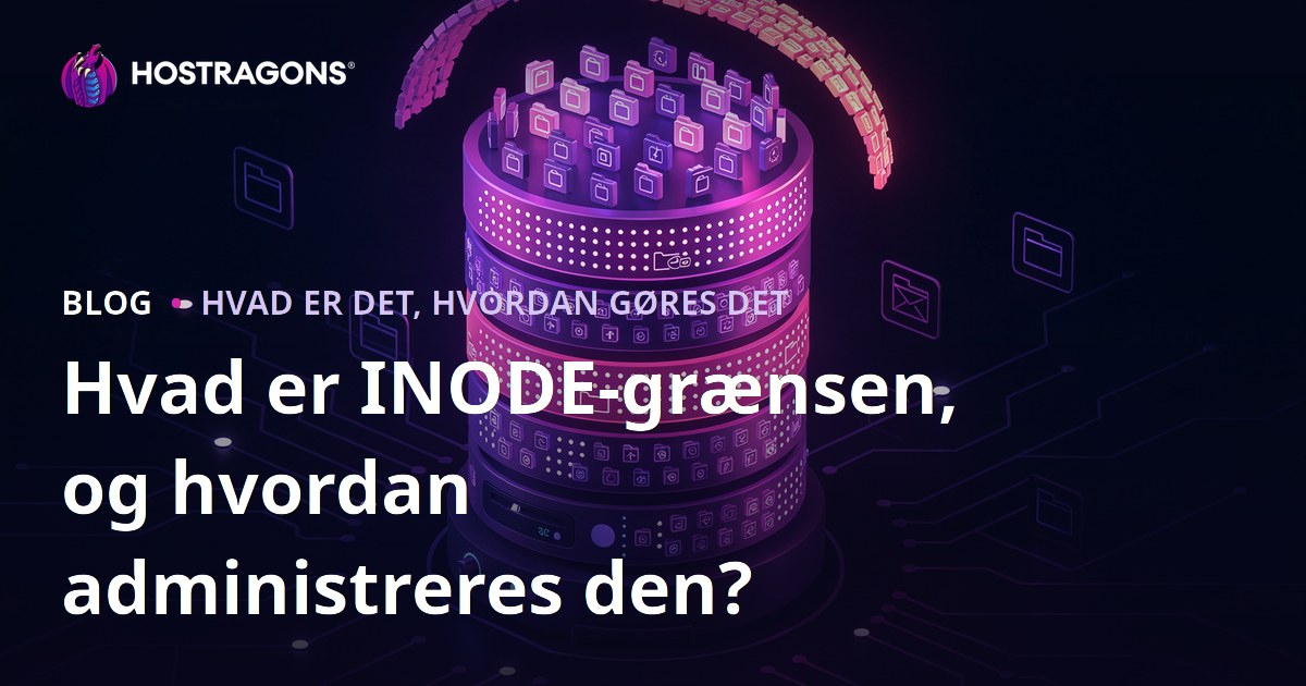 Hvad er INODE-grænsen, og hvordan administreres den?
