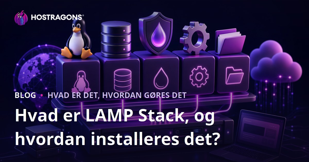 Hvad er LAMP Stack, og hvordan installeres det?