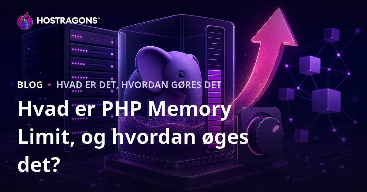 Hvad er PHP Memory Limit, og hvordan øges det?