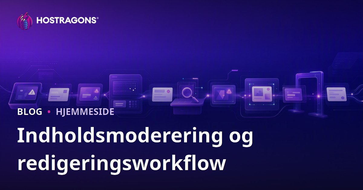 Indholdsmoderering og redigeringsworkflow