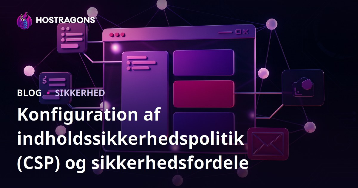 Konfiguration af indholdssikkerhedspolitik (CSP) og sikkerhedsfordele