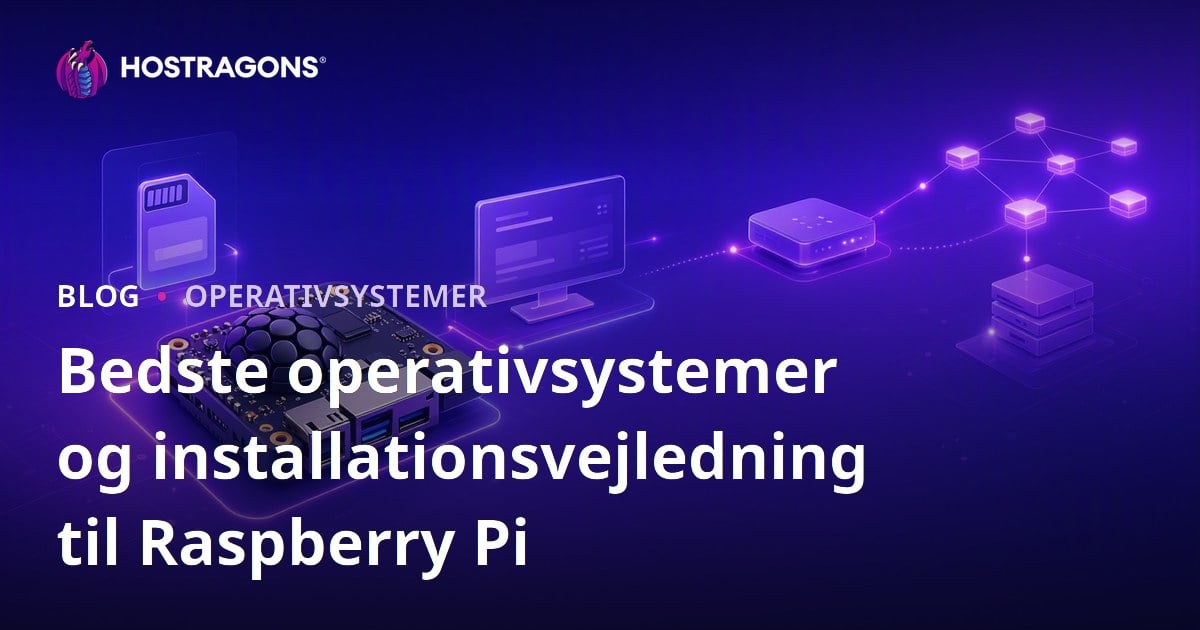 Bedste operativsystemer og installationsvejledning til Raspberry Pi