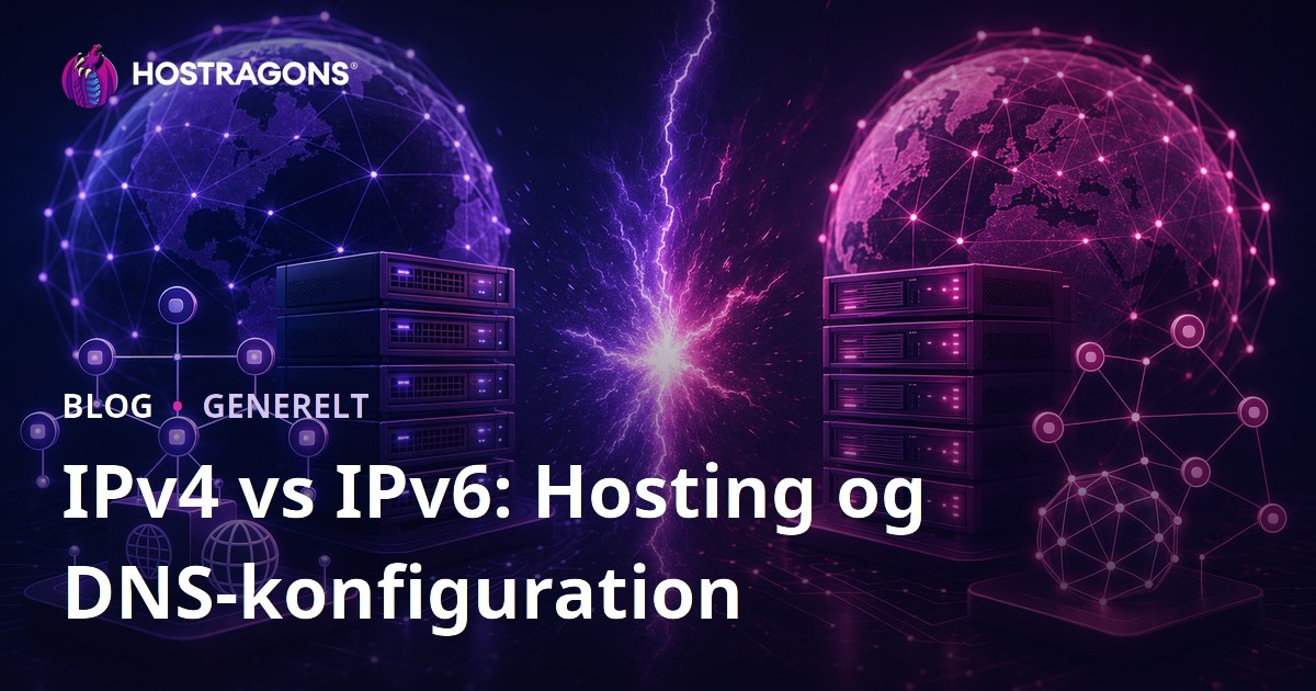 IPv4 vs IPv6: Hosting og DNS-konfiguration