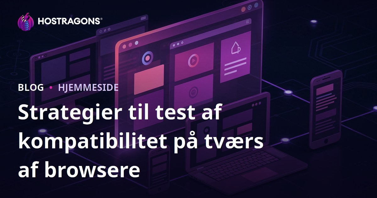 Strategier til test af kompatibilitet på tværs af browsere