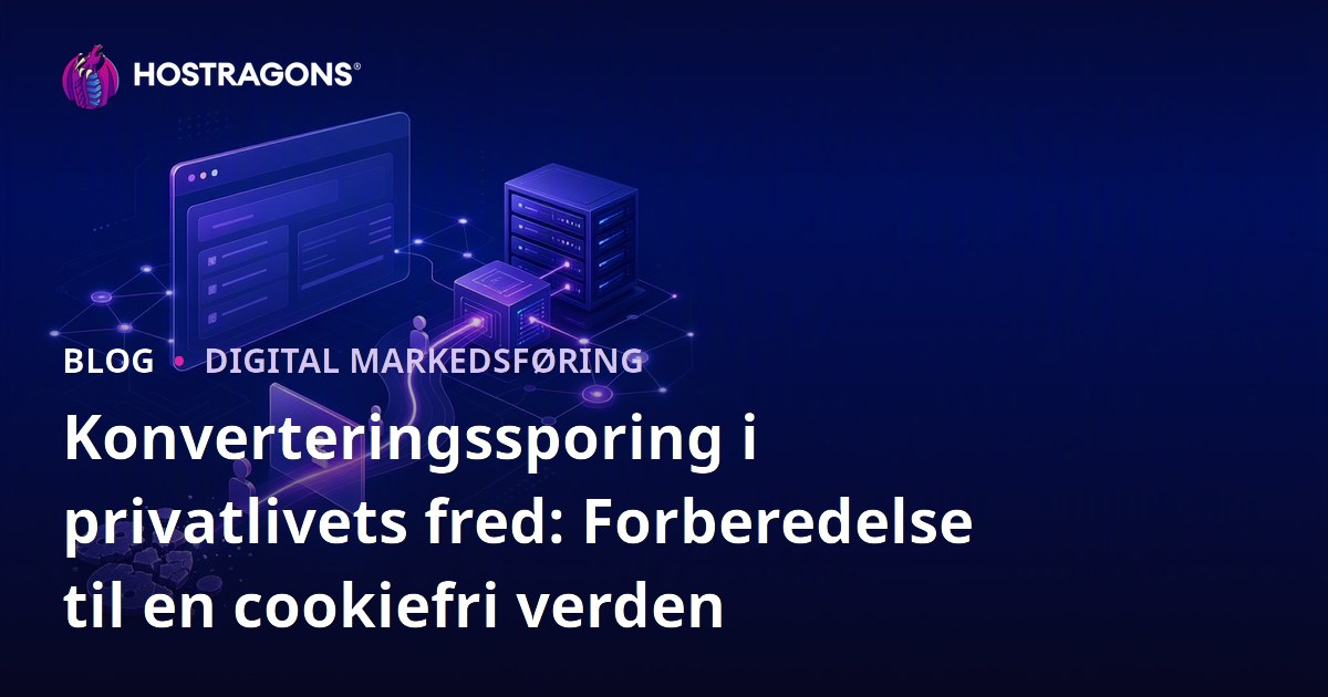 Konverteringssporing i privatlivets fred: Forberedelse til en cookiefri verden