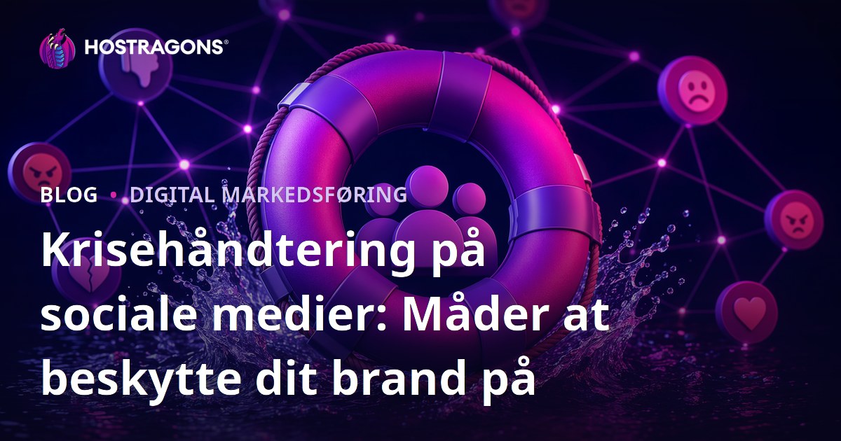 Krisehåndtering på sociale medier: Måder at beskytte dit brand på