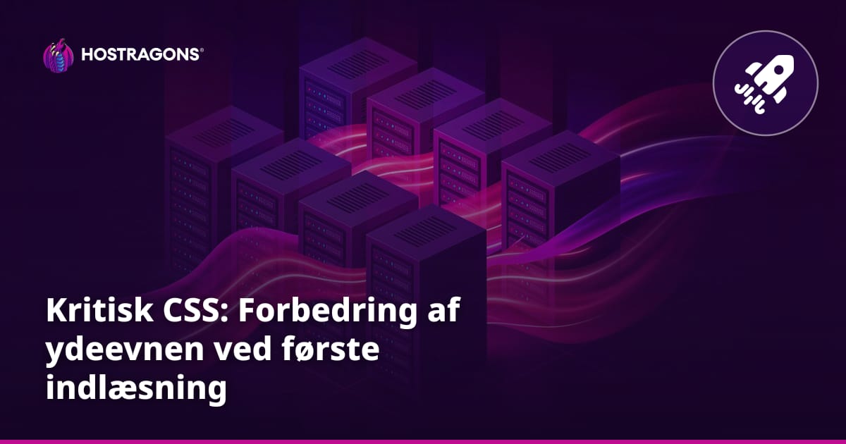 Kritisk CSS: Forbedring af ydeevnen ved første indlæsning