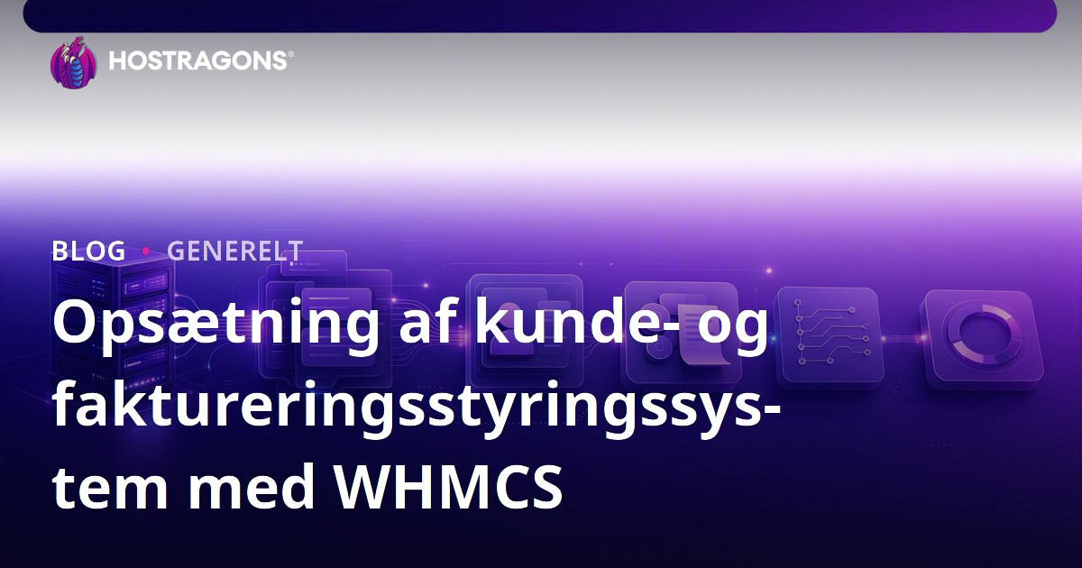 Opsætning af kunde- og faktureringsstyringssystem med WHMCS