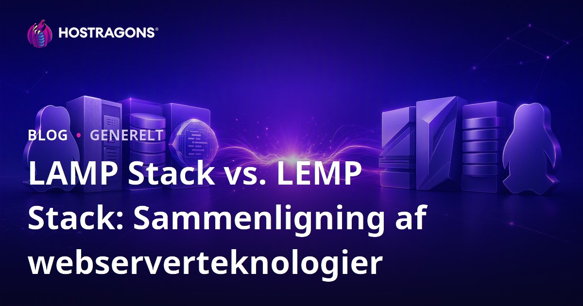 LAMP Stack vs. LEMP Stack: Sammenligning af webserverteknologier
