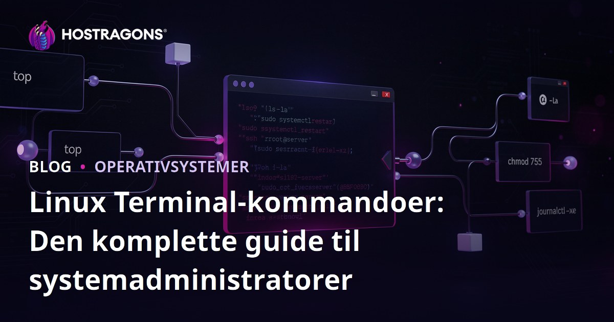 Linux Terminal-kommandoer: Den komplette guide til systemadministratorer