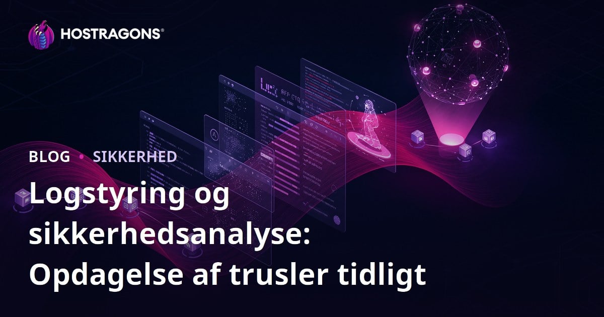 Logstyring og sikkerhedsanalyse: Opdagelse af trusler tidligt