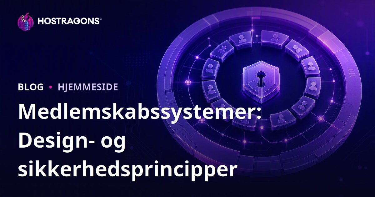 Medlemskabssystemer: Design- og sikkerhedsprincipper