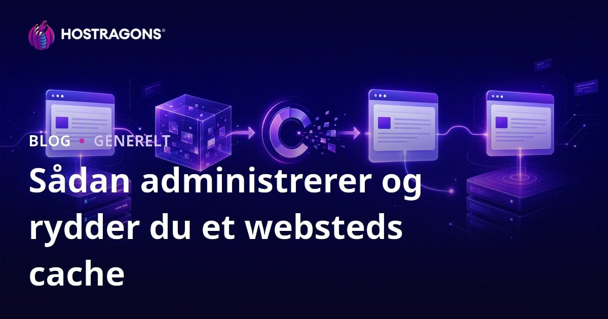 Sådan administrerer og rydder du et websteds cache